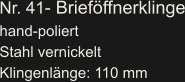 Nr. 41- Brieföffnerklinge hand-poliert Stahl vernickelt Klingenlänge: 110 mm