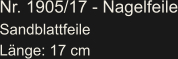 Nr. 1905/17 - Nagelfeile Sandblattfeile Länge: 17 cm